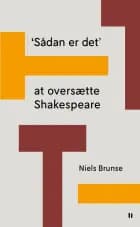 'Sådan er det' at oversætte Shakespeare af Niels Brunse