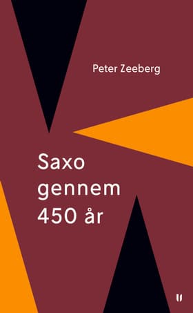 Saxo gennem 450 år af Peter Zeeberg