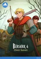 Bersærk Bind 4 Over Havet af Josefine Ottesen