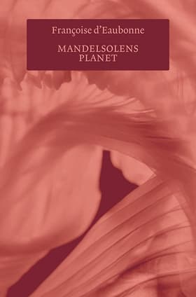 Mandelsolens planet af Françoise d’Eaubonne