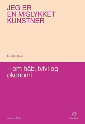 Jeg er en mislykket kunstner af Kristoffer Ørum