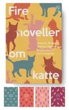 Gaveæske med fire noveller om katte af Suzanne Brøgger, Patricia Highsmith og Angela Carter