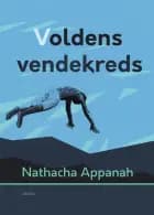 Voldens vendekreds af Nathacha Appanah