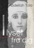 I lyset fra dig af Abdellah Taïa