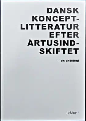 Dansk konceptlitteratur efter årtusindskiftet af Kamilla Jørgensen