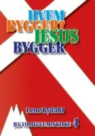 HVEM BYGGER? JESUS BYGGER!