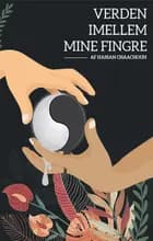 Verden Imellem Mine Fingre af Hassan Chaachouh