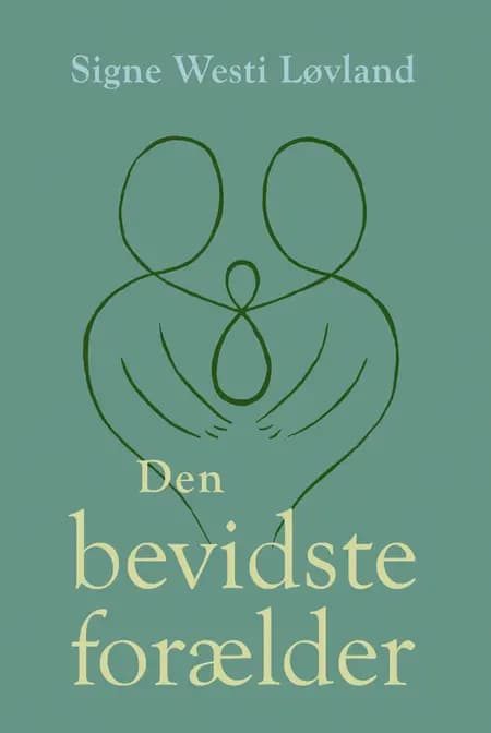 Den bevidste forælder af Signe Westi Løvland