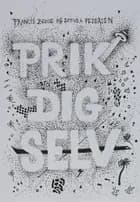 Prik dig selv af Francis Bowie og Sofus A. Pedersen