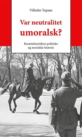 Var neutralitet umoralsk? af Vilhelm Topsøe
