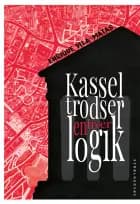 Kassel trodser enhver logik af Enrique Vila-Matas