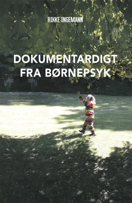 Dokumentardigt fra børnepsyk af Rikke Ingemann