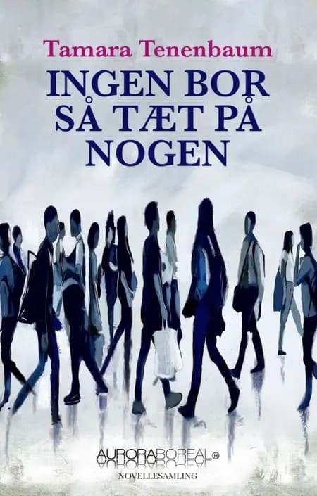 Ingen bor så tæt på nogen af Tamara Tenenbaum