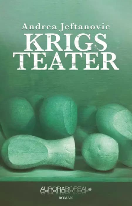 Krigsteater af Andrea Jeftanovic