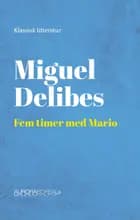Fem timer med Mario af Miguel Delibes