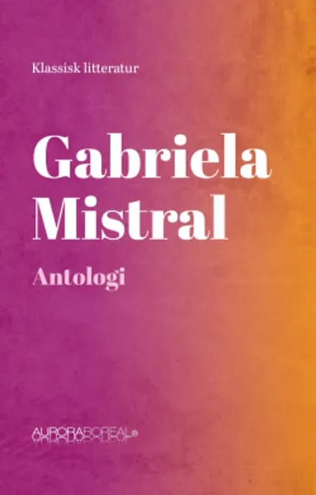 Gabriela Mistral Antologi af Thora Vinther
