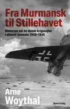 Fra Murmansk til Stillehavet af Arne Woythal