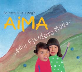 Aima møder Fjeldets Moder af Bolatta Silis-Høegh