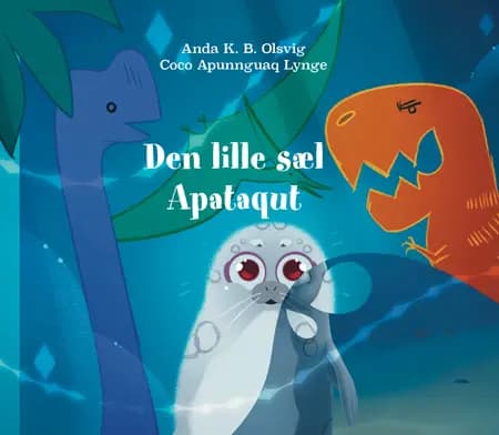 Den lille sæl Apataqut af Anda K.B. Olsvig