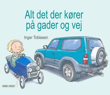 Alt det der kører på gader og vej af Inger Tobiasen