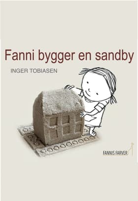 Fanni bygger en sandby af Inger Tobiasen