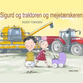 Sigurd og traktoren og mejetærskeren af Inger Tobiasen