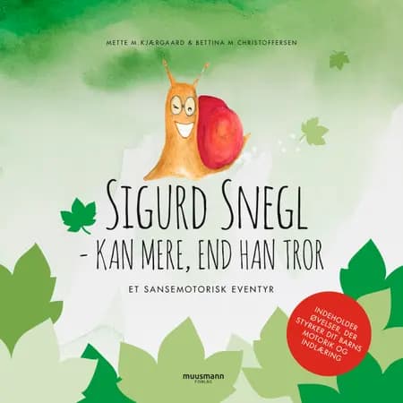 Sigurd Snegl kan mere, end han tror af Bettina Mouritzen Christoffersen