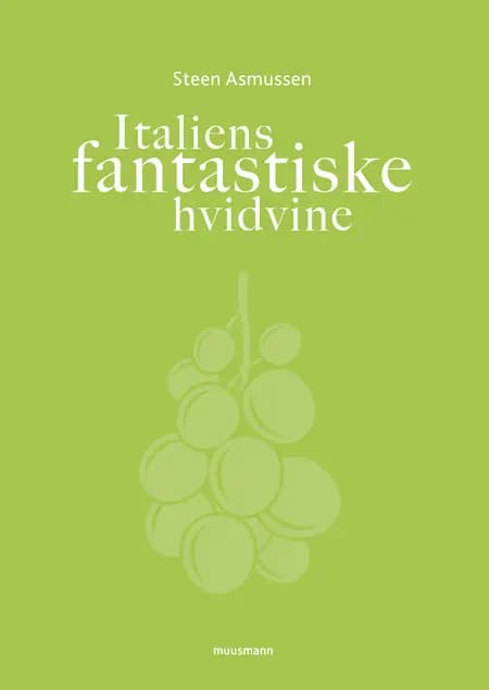 Italiens fantastiske hvidvine af Steen Asmussen