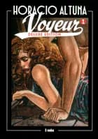 Voyeur 1 (deluxe edition) af Horacio Altuna