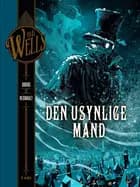 H.G. Wells Den usynlige mand (del 1 af 2)