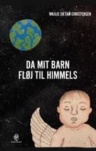 Da mit barn fløj til himmels af Majlis Sietam Christensen