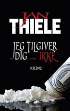 Jeg tilgiver dig ... ikke af Jan Thiele