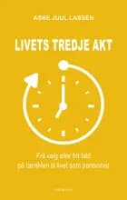 Livets tredje akt af Aske Juul Lassen