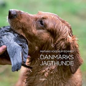 Danmarks jagthunde af Mathias Vogdrup-Schmidt