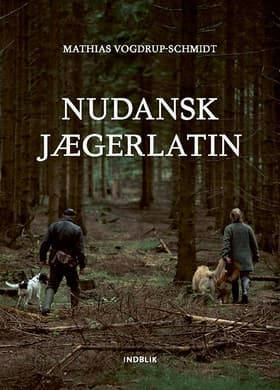 Nudansk jægerlatin af Mathias Vogdrup-Schmidt
