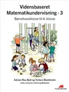 Vidensbaseret Matematikundervisning 3 af Adrian Rau Bull og Torben Blankholm