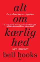 Alt om kærlighed af bell hooks