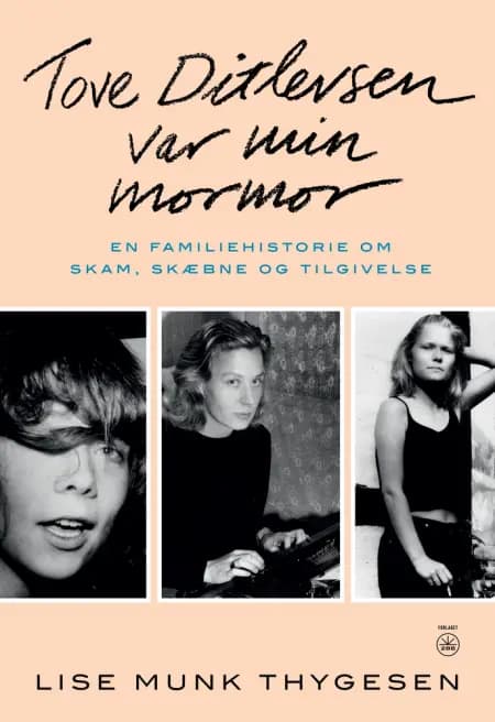 Tove Ditlevsen var min mormor af Lise Munk Thygesen