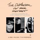 Tove Ditlevsen var min mormor