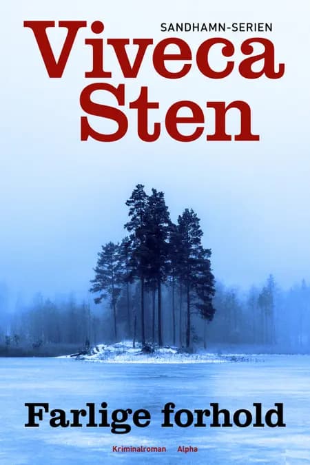 Farlige forhold af Viveca Sten