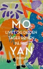 Livet og døden tager røven på mig - BIND I af Mo Yan