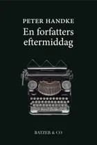 En forfatters eftermiddag af Peter Handke