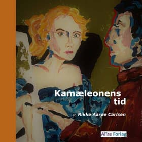 Kamæleonens tid af Rikke Aarøe Carlsen