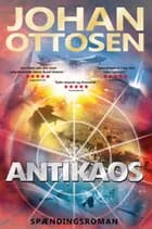 Antikaos - thriller #3 i Mirrin Bank-trilogien af Johan Ottosen