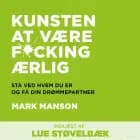 Kunsten at være fucking ærlig
