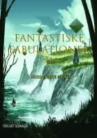 Fantastiske Fabulationer 2 af Niels Kjærgaard, Freddy E Silva, Bo Magne Dyregaard, CC Thybro, Alexandra Mogensen Vinther, Morten Carlsen, Lars Ahn, Karin B Dammark, Maria Aagaard, Alexandra Vinther, Corbin Andrew Entz, A. Silvestri og Denise Regitze