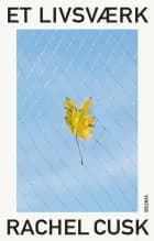 Et livsværk af Rachel Cusk