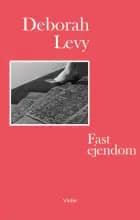Fast ejendom af Deborah Levy