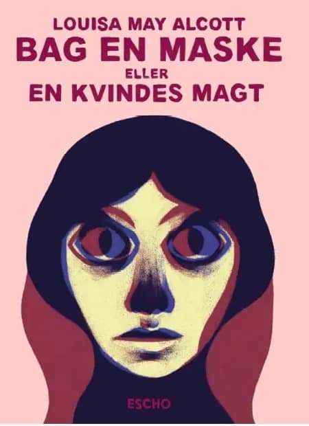 Bag en maske af Louisa May Alcott