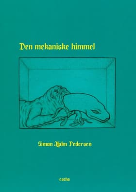 Den mekaniske himmel af Simon Holm Pedersen
